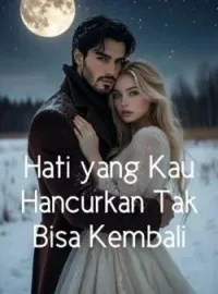 Sampul Novel Hati yang Kau Hancurkan Tak Bisa Kembali