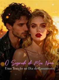 Capa do Romance O Segredo do Meu Noivo: Uma Traição no Dia do Casamento