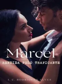 Capa do Romance Marcel -  Rendida pelo Traficante 