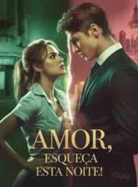 Amor, esqueça esta noite!