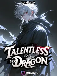 From a Talentless nobody to An SSS Class Dragon Novel Cover