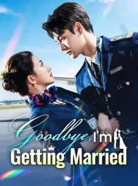 Goodbye, I'm Getting Married