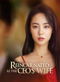Reincarnated As the CEO's Wife