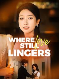 Where Love Still Lingers