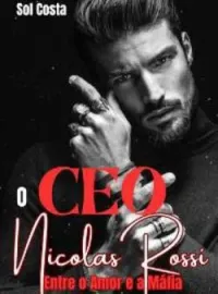 Capa do Romance o CEO Nicolas Rossi Entre o Amor e a Máfia