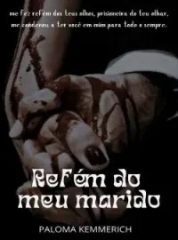Capa do Romance REFÉM DO MEU MARIDO