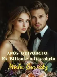 Capa do Romance Após o Divórcio, Ex Bilionário Descobriu Minha Gravidez