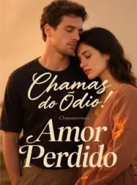 Capa do Romance Chamas do Ódio, Amor Perdido