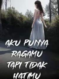 Sampul Novel Aku Punya Ragamu Tapi Tidak Hatimu