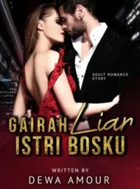 GAIRAH LIAR ISTRI BOSKU