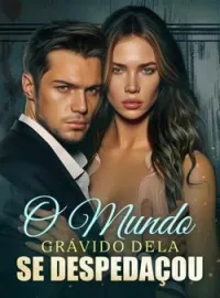 Capa do Romance O Mundo Grávido Dela Se Despedaçou