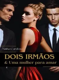 Capa do Romance Dois Irmãos & Uma Mulher Para Amar