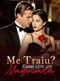Capa do Romance Me Traiu? Casei com um Magnata