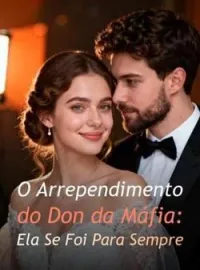 Capa do Romance O Arrependimento do Don da Máfia: Ela Se Foi Para Sempre