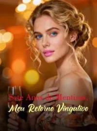 Capa do Romance Sete Anos de Mentiras, Meu Retorno Vingativo