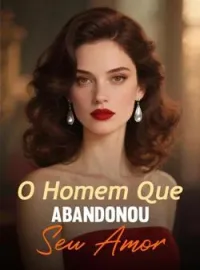 Capa do Romance O Homem Que Abandonou Seu Amor