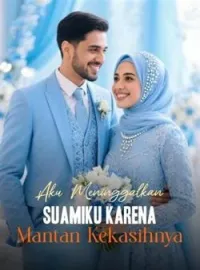 Sampul Novel Aku Meninggalkan Suamiku Karena Mantan Kekasihnya