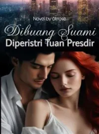 Sampul Novel Dibuang Suami Diperistri Tuan Presdir
