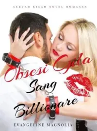 Obsesi Gila Sang Billionare