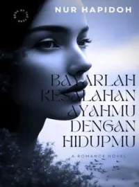 Sampul Novel Bayarlah Kesalahan Ayahmu Dengan Hidupmu