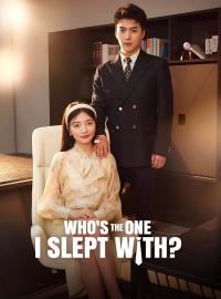 Who's the One I Slept With?