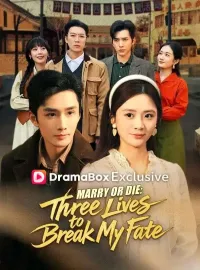 Marry or Die: Three Lives to Break My Fate