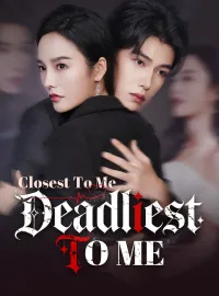 Closest To Me, Deadliest To Me