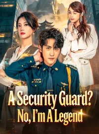 A Security Guard? No, I'm A Legend