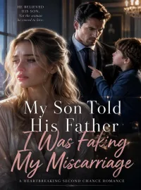 My Son Told His Father I Was Faking My Miscarriage Novel Cover