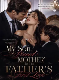 My Son Pinned 'Mother' on His Father's First Love Novel Cover
