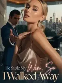 He Stole My Win, So I Walked Away Novel Cover