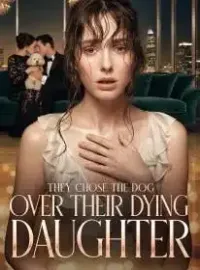 They Chose the Dog Over Their Dying Daughter Novel Cover