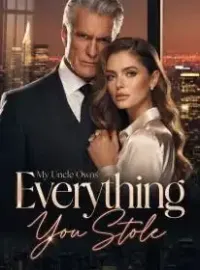 My Uncle Owns Everything You Stole Novel Cover