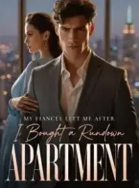 My Fiancée Left Me After I Bought a Rundown Apartment Novel Cover