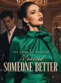 The Bride He Delayed Married Someone Better Novel Cover
