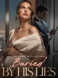 Pregnant With His Heir, Buried by His Lies Novel Cover