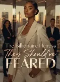 The Billionaire Heiress They Should've Feared Novel Cover