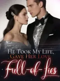 He Took My Life, Gave Her Love Full-of-Lies Novel Cover