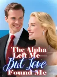 The Alpha Left Me—But Love Found Me Novel Cover