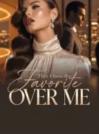 They Chose the Favorite Over Me Novel Cover
