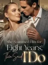 She Scammed Him for Eight Years, Then Said 'I Do Novel Cover
