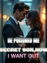 He Poisoned Me for His Secret Son,Now I Want Out Novel Cover