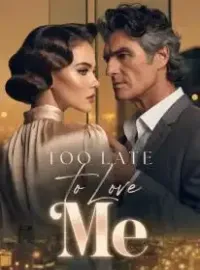 Too Late to Love Me Novel Cover
