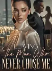 Leaving The Man Who Never Chose Me Novel Cover