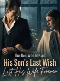 The Don Who Missed His Son’s Last Wish Lost His Wife Forever Novel Cover
