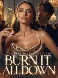 The Real Heiress Returns: Burn It All Down Novel Cover