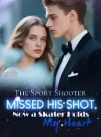 The Sport Shooter Missed His Shot, Now a Skater Holds My Heart Novel Cover