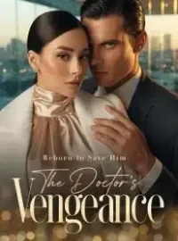 Reborn to Save Him: The Doctor's Vengeance Novel Cover