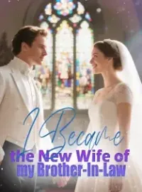I Became the New Wife of my Brother-In-Law Novel Cover