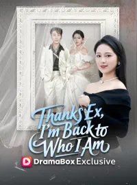 Thanks Ex, I'm Back to Who I Am